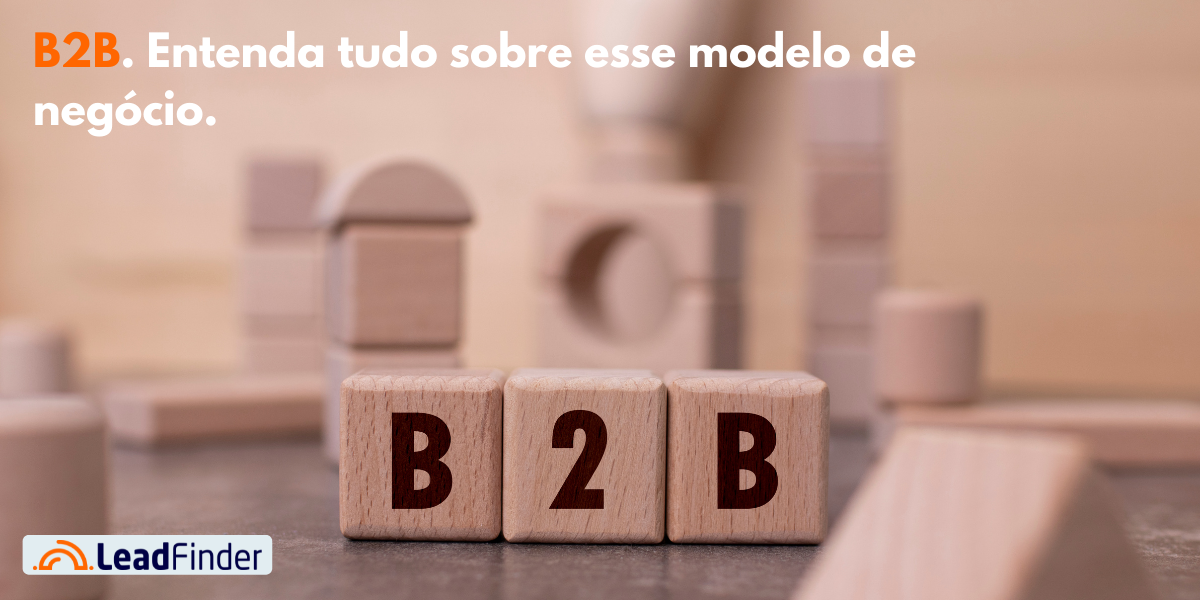 O Que é E Como Funciona O Modelo De Negócio B2B?