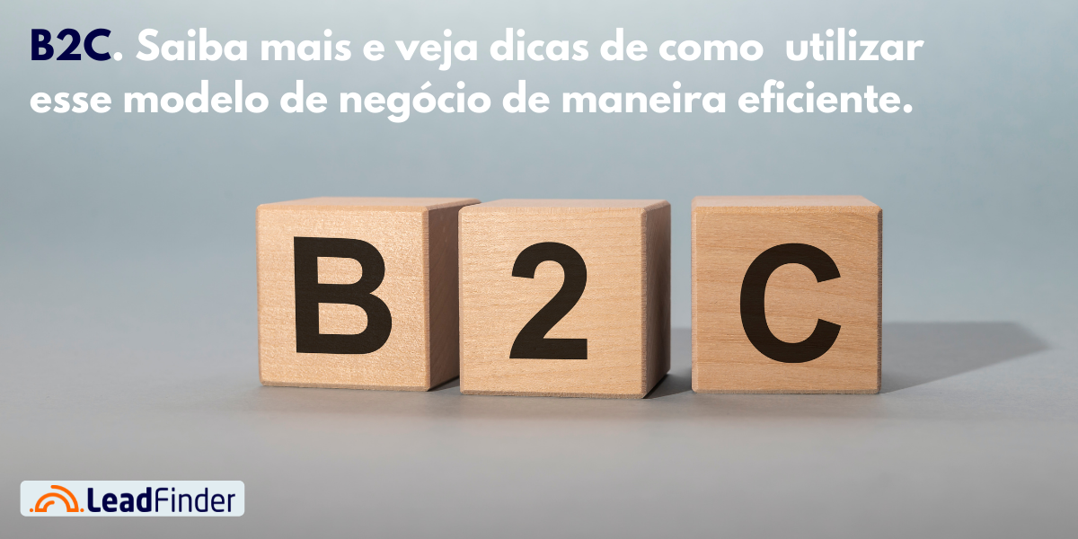 B2C: o que é o modelo de negócios Business to consumer?