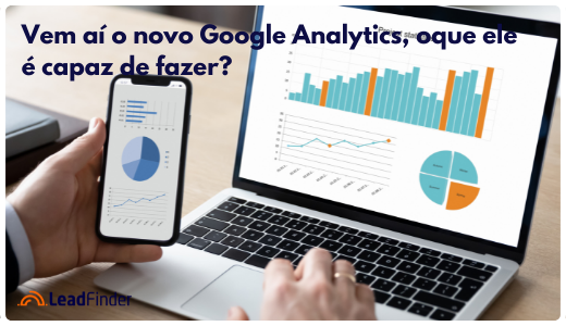 Vem ai o novo Google Analytics, oque ele é capaz de fazer?
